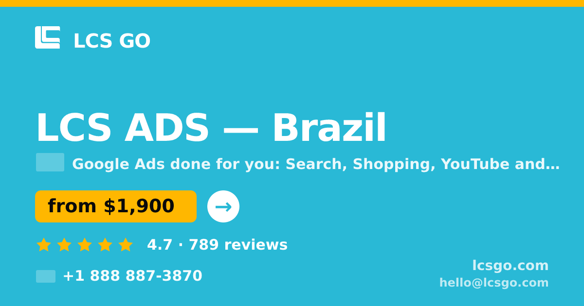 LCS ADS in Brazil — from $1,900/mo, rated 4.7/5 by 789 clients. LCS GO.