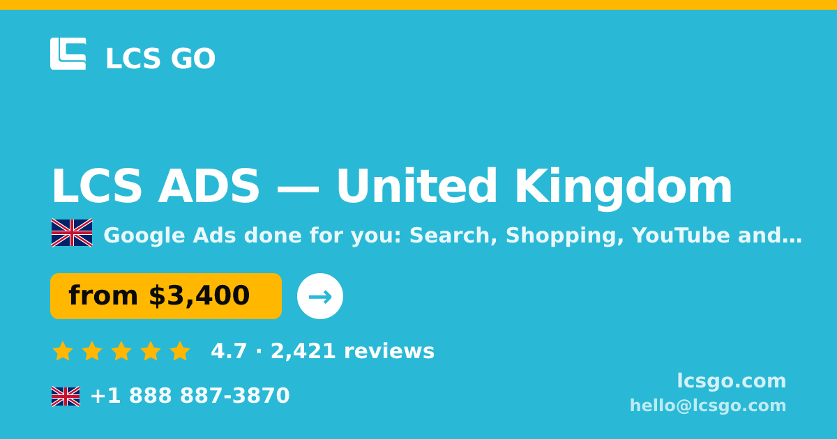 LCS ADS in United Kingdom — from $3,400/mo, rated 4.7/5 by 2421 clients. LCS GO.