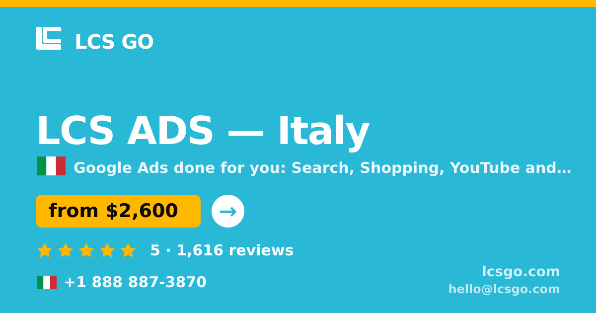 LCS ADS in Italy — from $2,600/mo, rated 5/5 by 1616 clients. LCS GO.