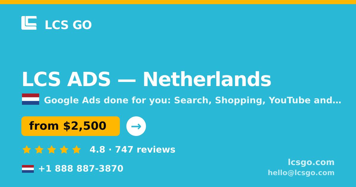LCS ADS in Netherlands — from $2,500/mo, rated 4.8/5 by 747 clients. LCS GO.