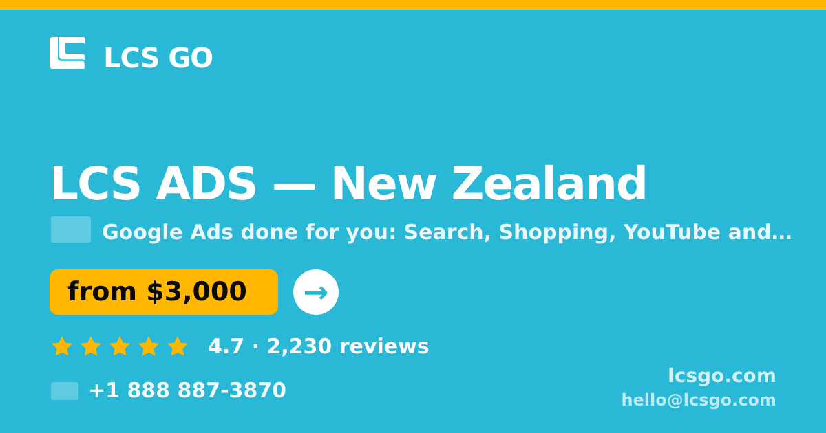 LCS ADS in New Zealand — from $3,000/mo, rated 4.7/5 by 2230 clients. LCS GO.