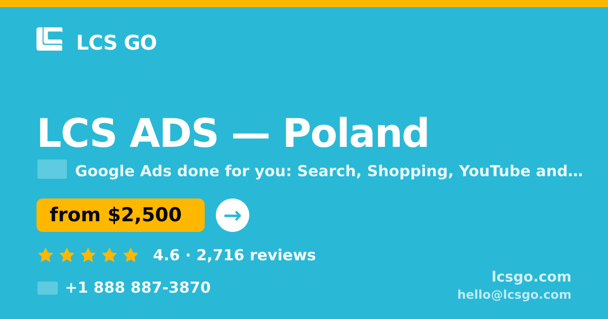 LCS ADS in Poland — from $2,500/mo, rated 4.6/5 by 2716 clients. LCS GO.