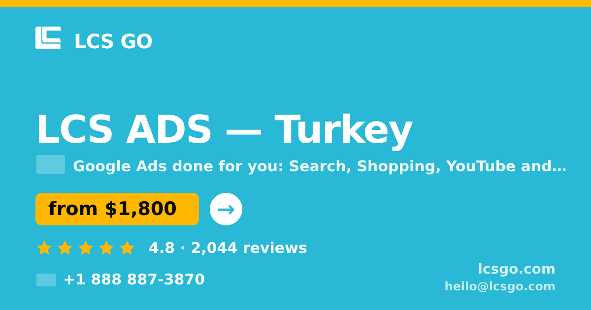 LCS ADS in Turkey — from $1,800/mo, rated 4.8/5 by 2044 clients. LCS GO.