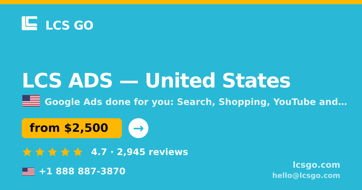 LCS ADS in United States — from $2,500/mo, rated 4.7/5 by 2945 clients. LCS GO.