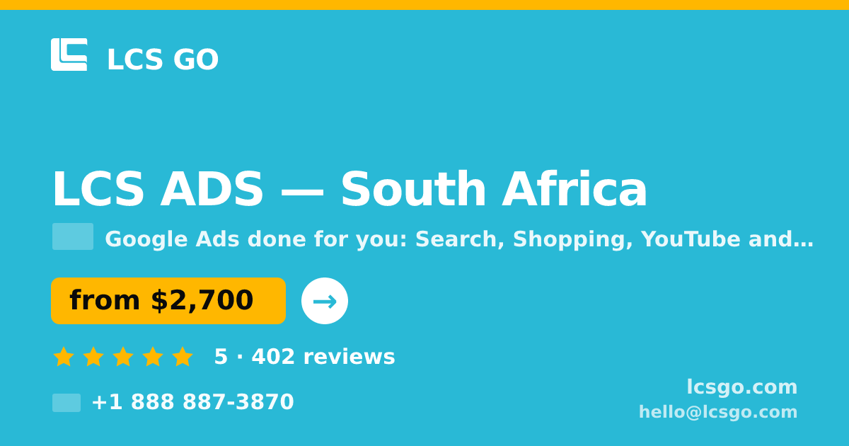 LCS ADS in South Africa — from $2,700/mo, rated 5/5 by 402 clients. LCS GO.