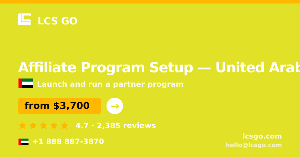 Affiliate Program Setup in United Arab Emirates — from $3,700, rated 4.7/5 by 2385 clients. LCS GO.