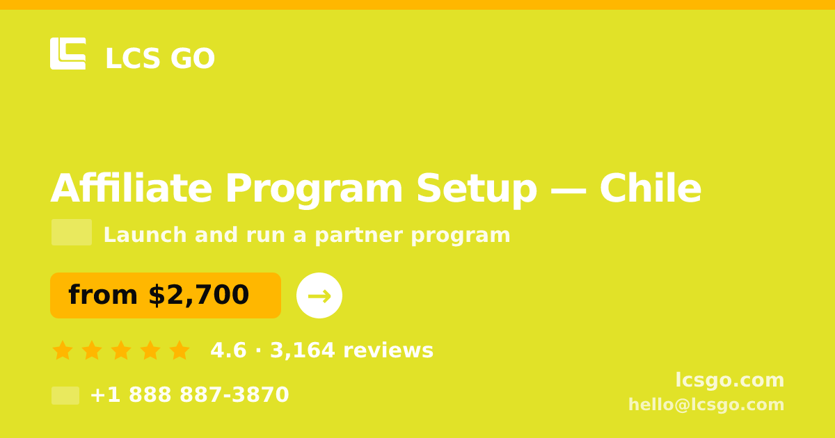 Affiliate Program Setup in Chile — from $2,700, rated 4.6/5 by 3164 clients. LCS GO.