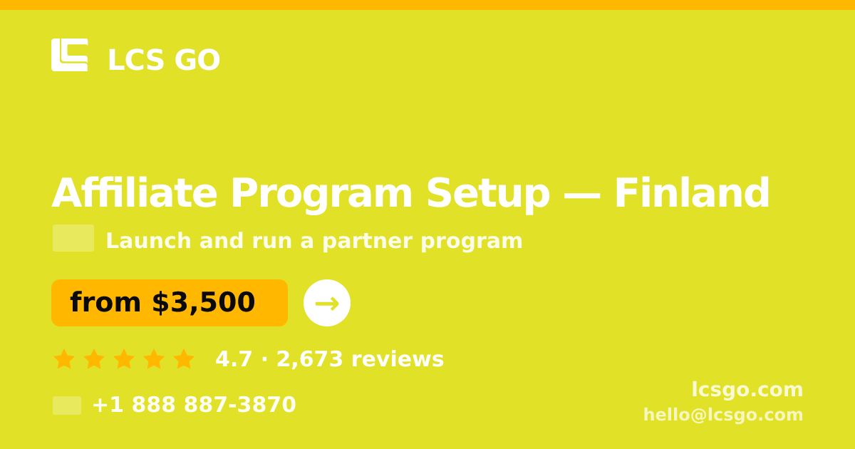 Affiliate Program Setup in Finland — from $3,500, rated 4.7/5 by 2673 clients. LCS GO.