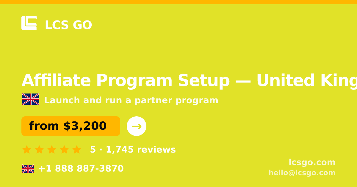 Affiliate Program Setup in United Kingdom — from $3,200, rated 5/5 by 1745 clients. LCS GO.