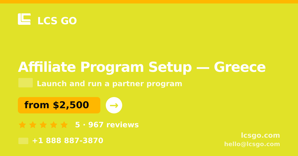 Affiliate Program Setup in Greece — from $2,500, rated 5/5 by 967 clients. LCS GO.