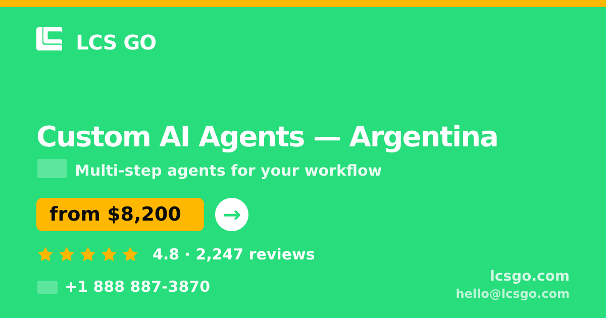 Custom AI Agents in Argentina — from $8,200, rated 4.8/5 by 2247 clients. LCS GO.