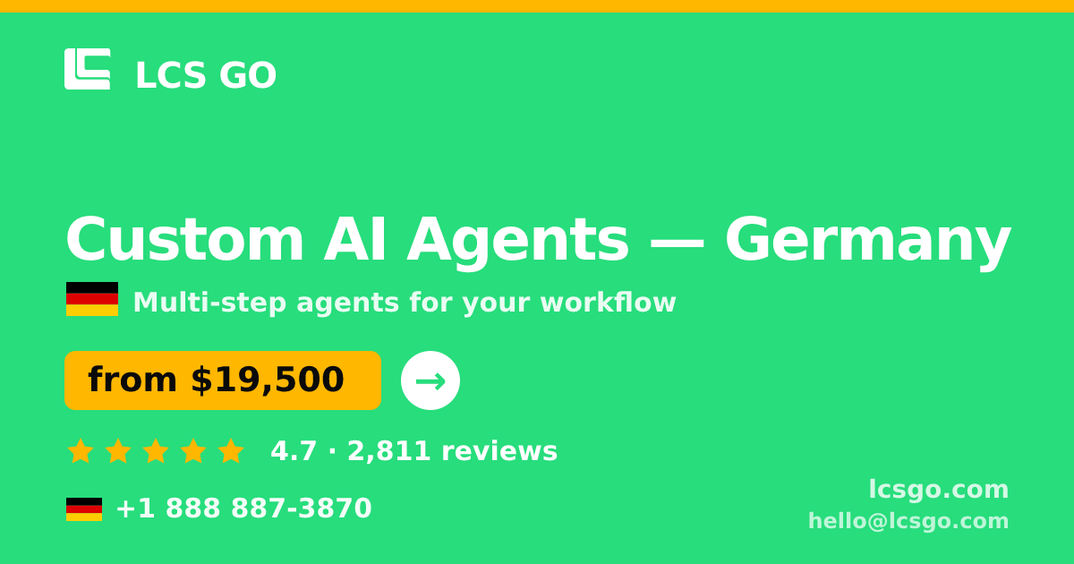 Custom AI Agents in Germany — from $19,500, rated 4.7/5 by 2811 clients. LCS GO.