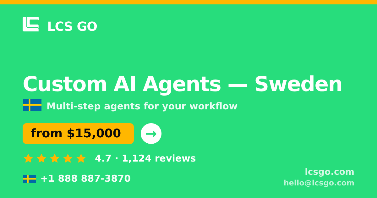 Custom AI Agents in Malmö — from $15,500, rated 4.5/5 by 2208 clients. LCS GO.
