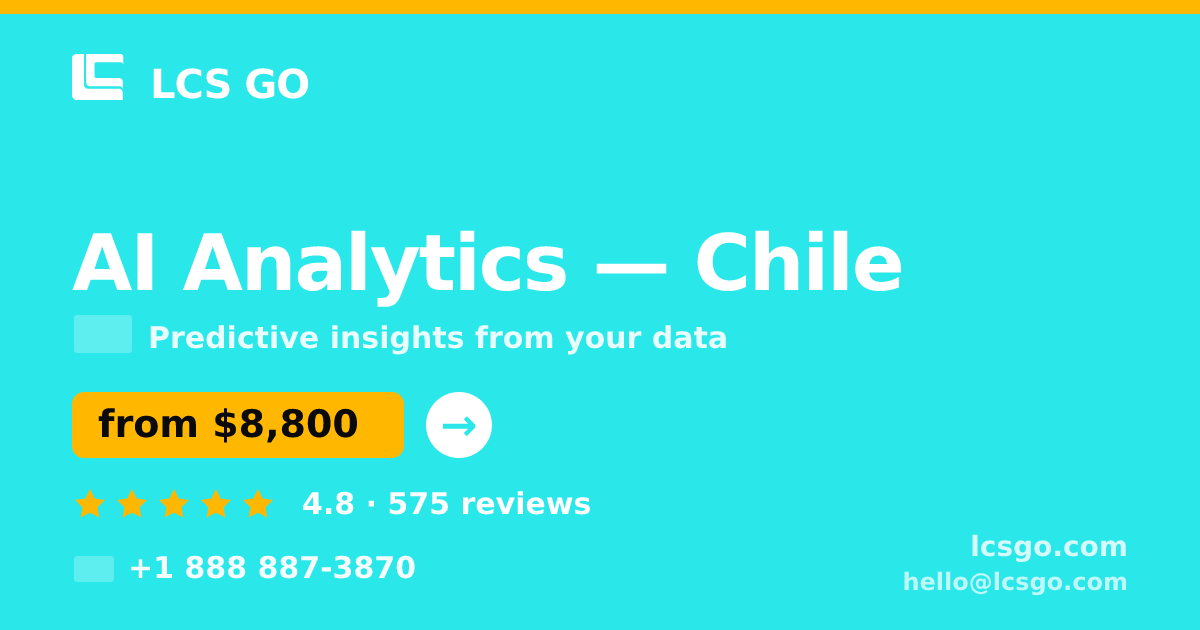 AI Analytics in Chile — from $8,800, rated 4.8/5 by 575 clients. LCS GO.