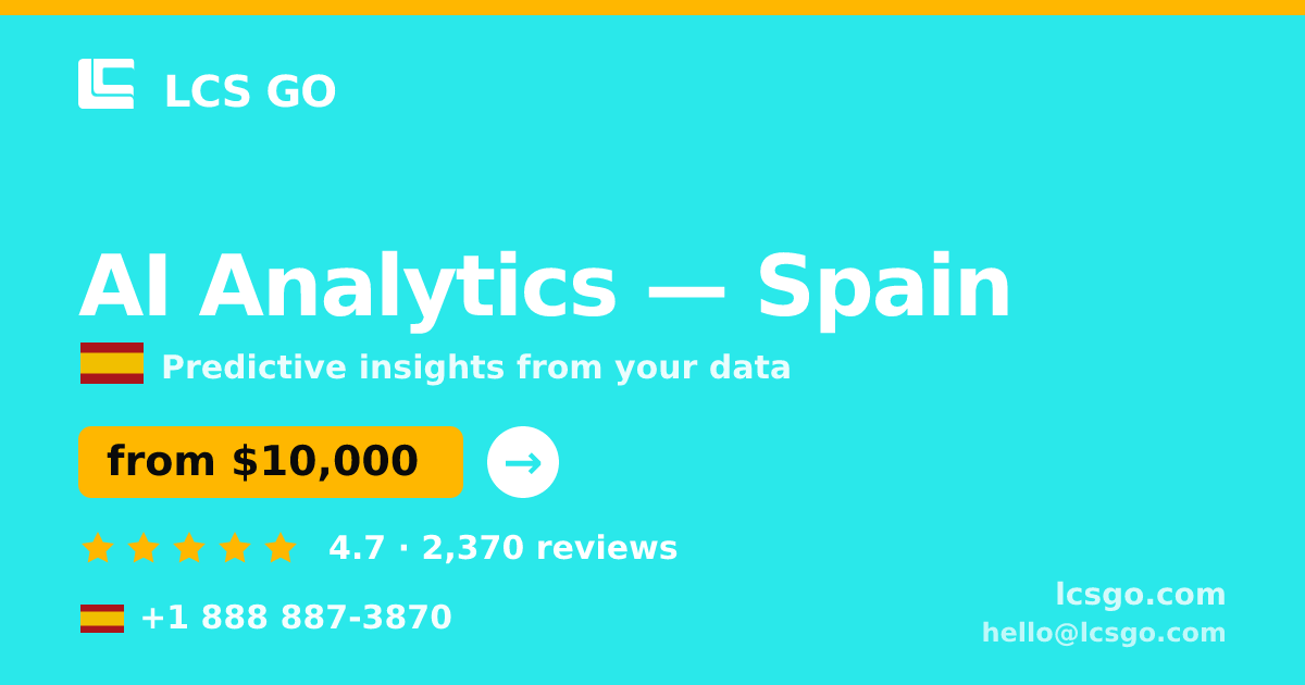 AI Analytics in Spain — from $10,000, rated 4.7/5 by 2370 clients. LCS GO.