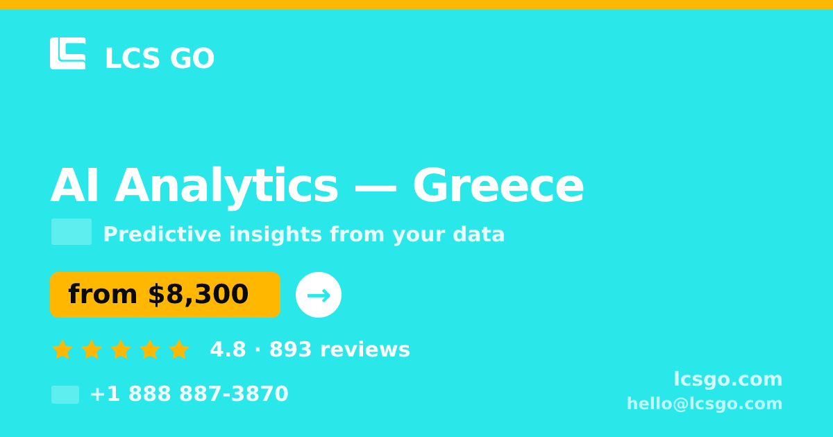 AI Analytics in Greece — from $8,300, rated 4.8/5 by 893 clients. LCS GO.