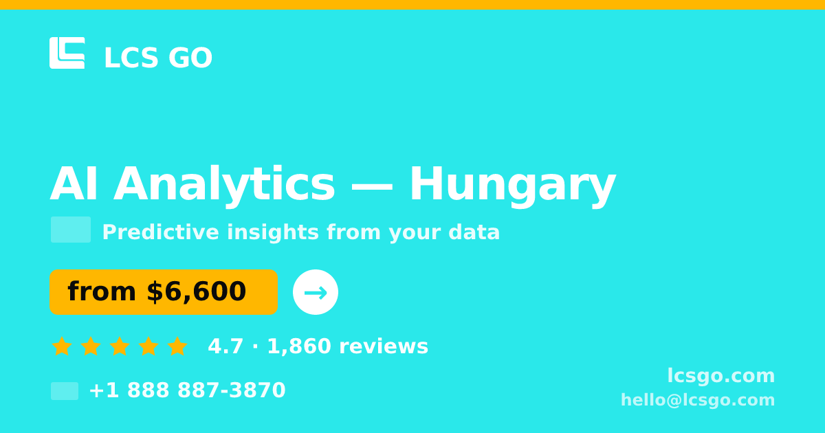 AI Analytics in Hungary — from $6,600, rated 4.7/5 by 1860 clients. LCS GO.