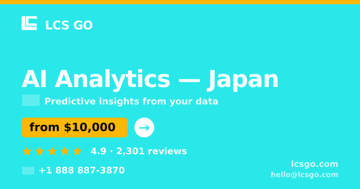 AI Analytics in Japan — from $10,000, rated 4.9/5 by 2301 clients. LCS GO.
