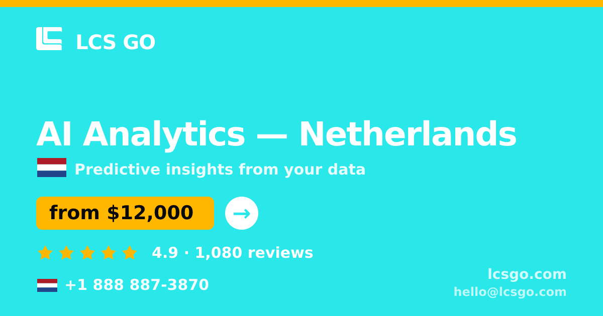 AI Analytics in Netherlands — from $12,000, rated 4.9/5 by 1080 clients. LCS GO.