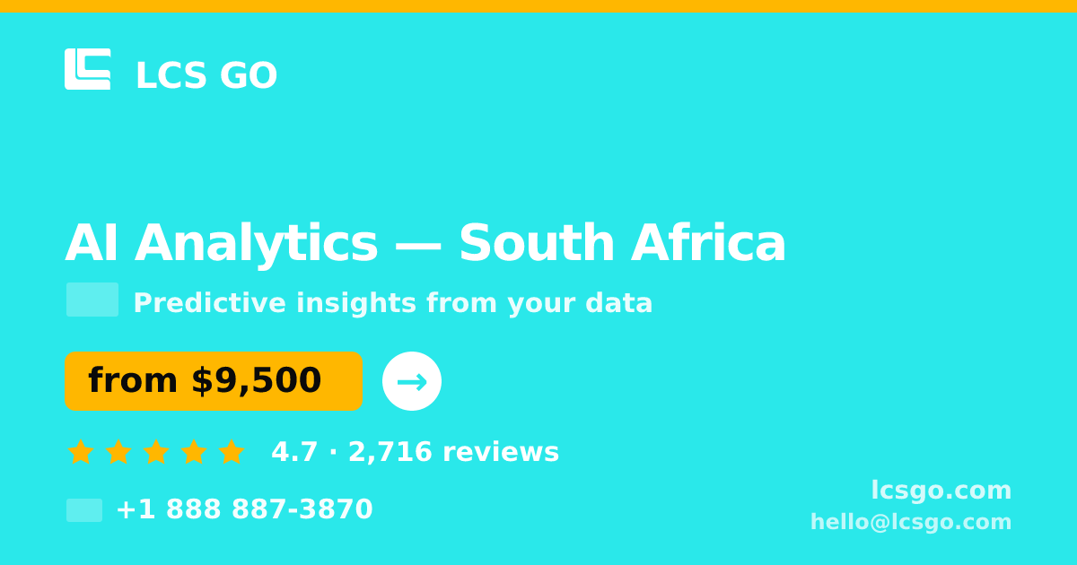 AI Analytics in South Africa — from $9,500, rated 4.7/5 by 2716 clients. LCS GO.