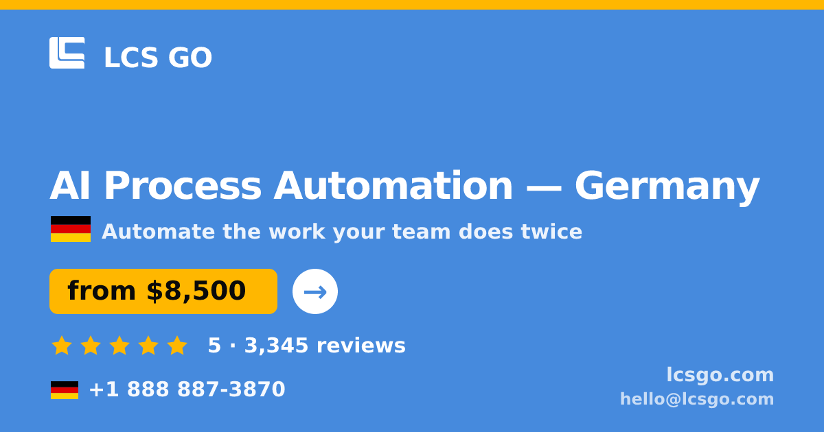 AI Process Automation in Germany — from $8,500, rated 5/5 by 3345 clients. LCS GO.