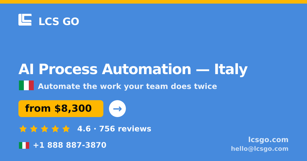 AI Process Automation in Italy — from $8,300, rated 4.6/5 by 756 clients. LCS GO.