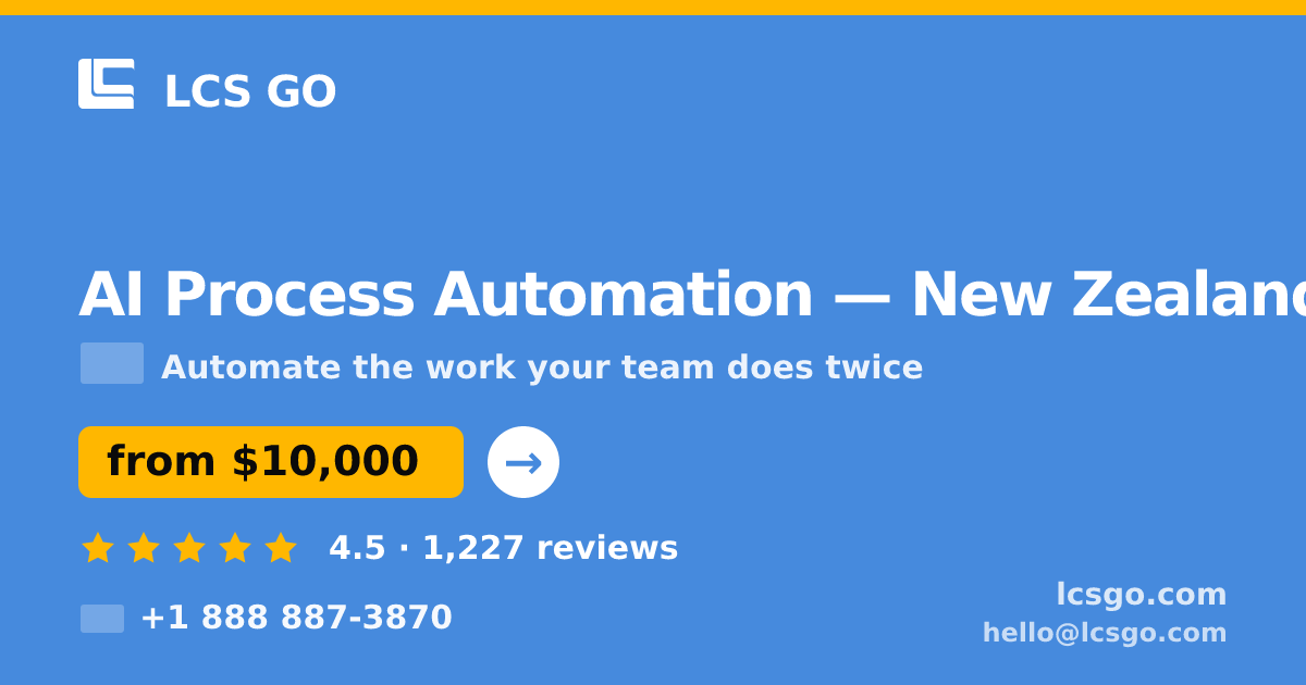 AI Process Automation in New Zealand — from $10,000, rated 4.5/5 by 1227 clients. LCS GO.