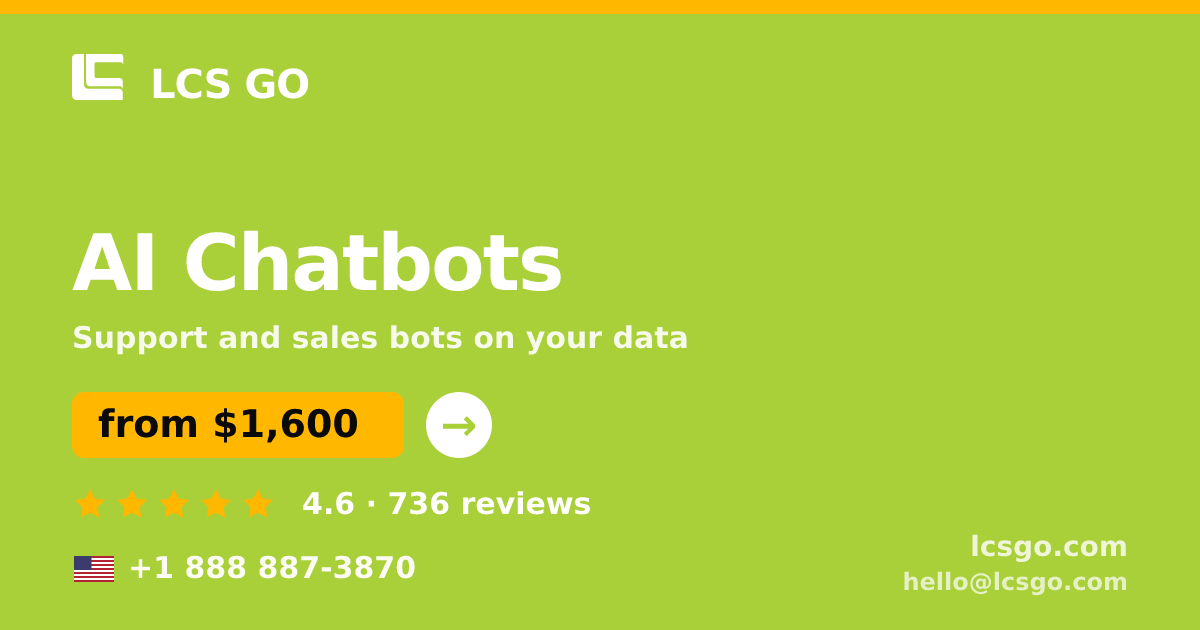 AI Chatbots in the USA — from $1,600/mo, rated 4.6/5 by 736 clients. LCS GO.