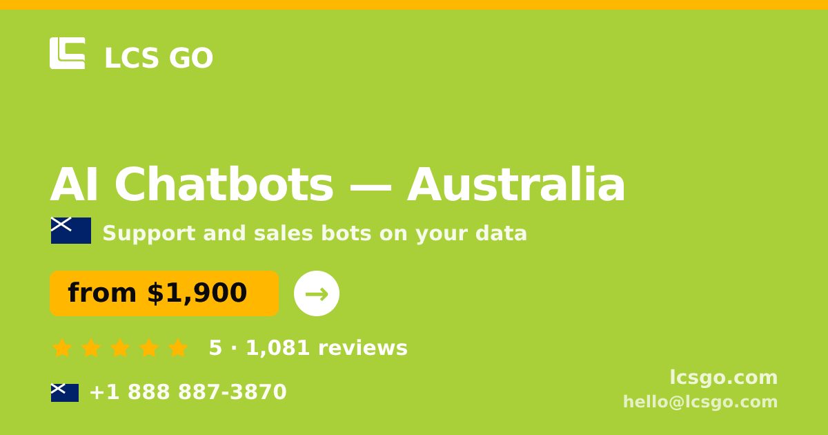 AI Chatbots in Australia — from $1,900/mo, rated 5/5 by 1081 clients. LCS GO.