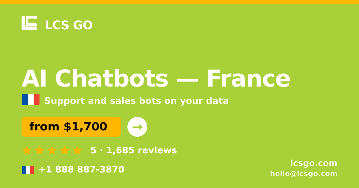 AI Chatbots in France — from $1,700/mo, rated 5/5 by 1685 clients. LCS GO.