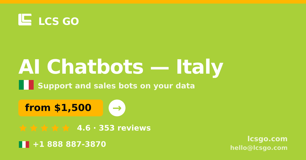 AI Chatbots in Italy — from $1,500/mo, rated 4.6/5 by 353 clients. LCS GO.