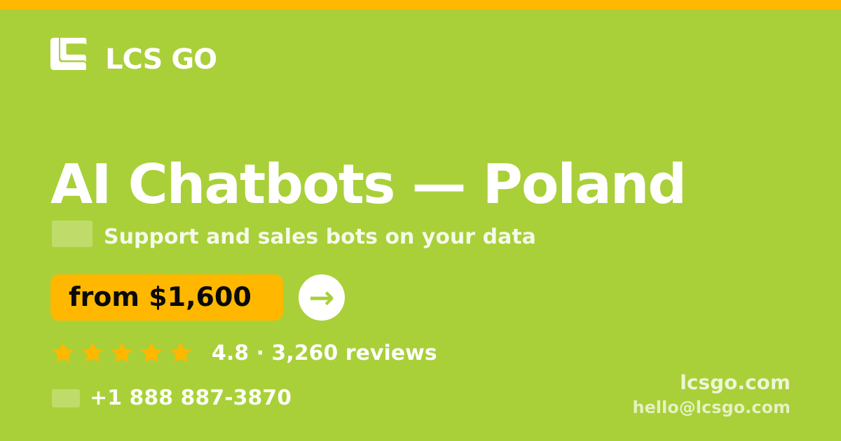 AI Chatbots in Poland — from $1,600/mo, rated 4.8/5 by 3260 clients. LCS GO.