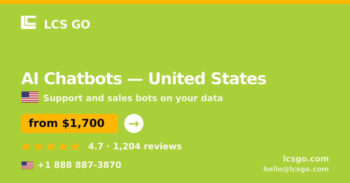 AI Chatbots in United States — from $1,700/mo, rated 4.7/5 by 1204 clients. LCS GO.