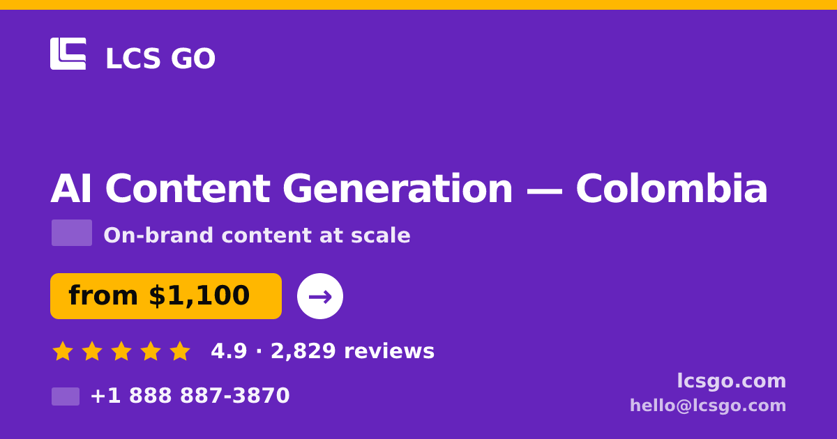 AI Content Generation in Colombia — from $1,100/mo, rated 4.9/5 by 2829 clients. LCS GO.