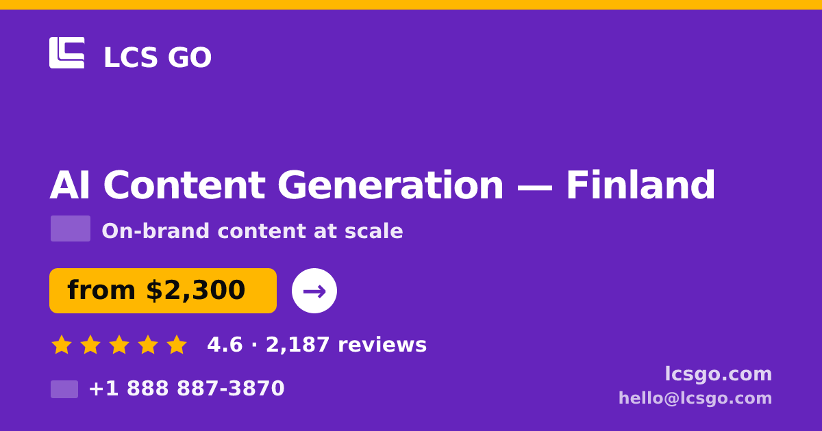 AI Content Generation in Finland — from $2,300/mo, rated 4.6/5 by 2187 clients. LCS GO.