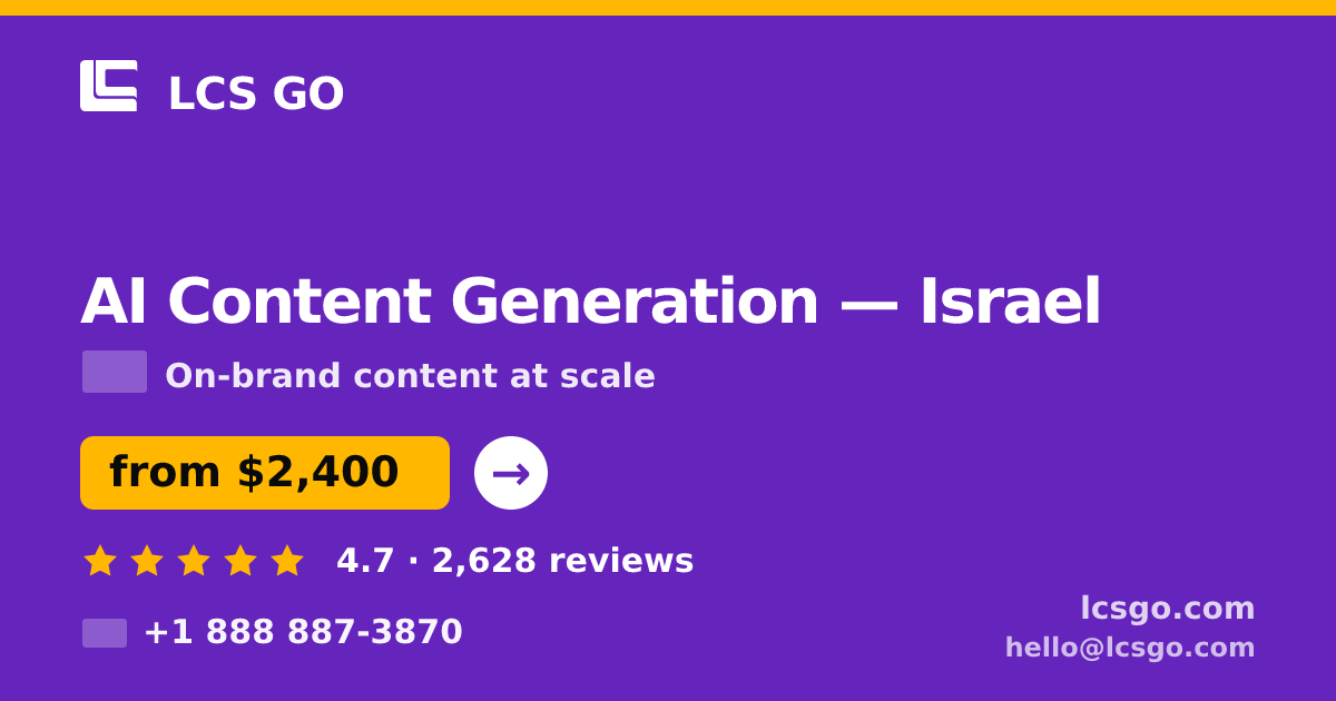 AI Content Generation in Israel — from $2,400/mo, rated 4.7/5 by 2628 clients. LCS GO.