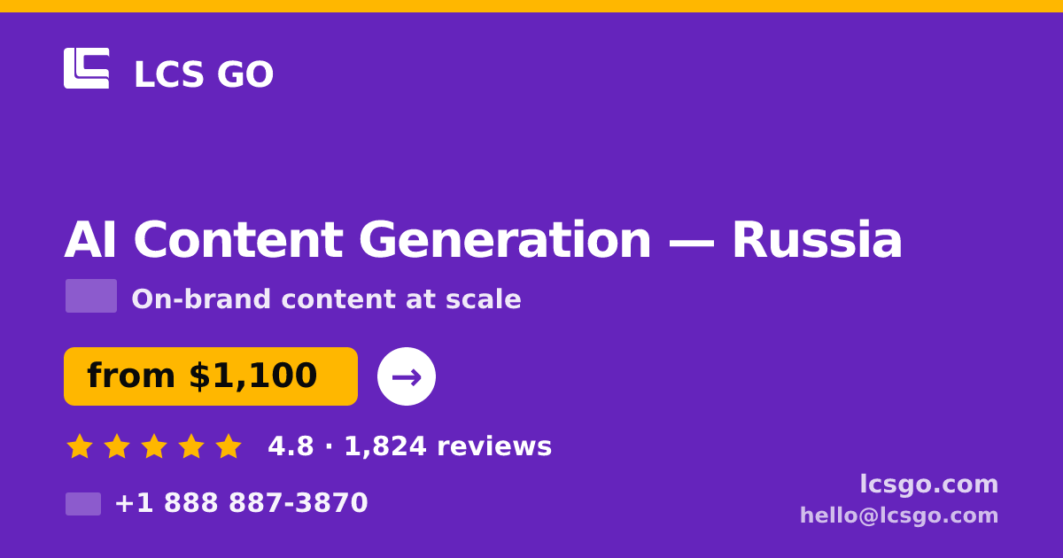 AI Content Generation in Russia — from $1,100/mo, rated 4.8/5 by 1824 clients. LCS GO.