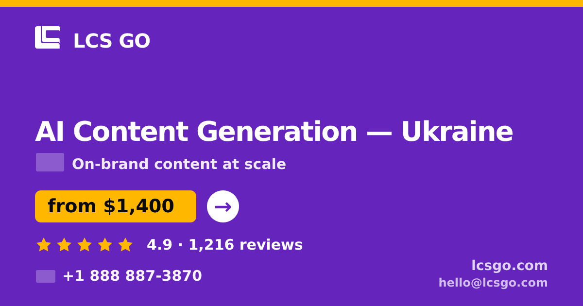 AI Content Generation in Ukraine — from $1,400/mo, rated 4.9/5 by 1216 clients. LCS GO.