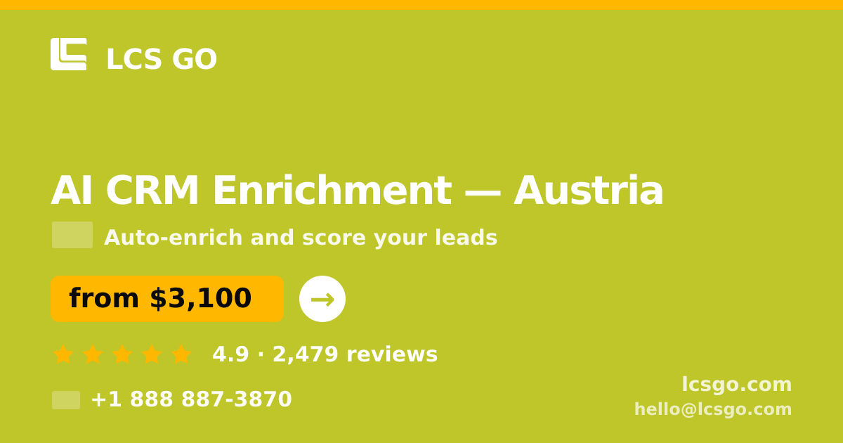 AI CRM Enrichment in Austria — from $3,100/mo, rated 4.9/5 by 2479 clients. LCS GO.