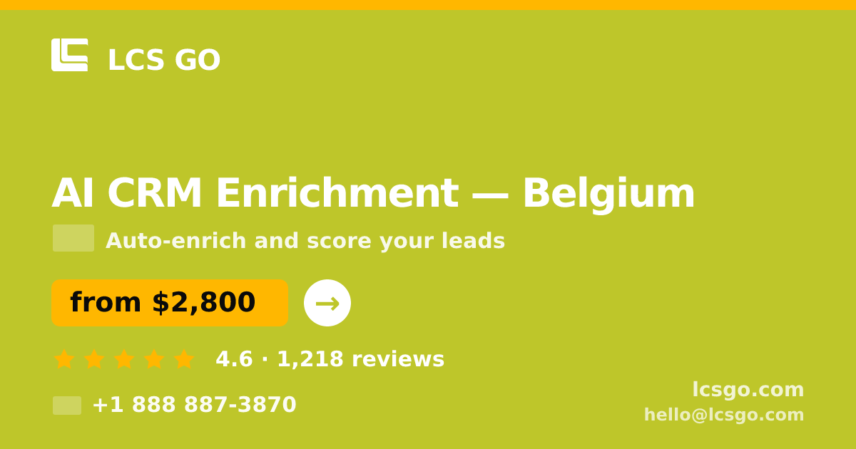 AI CRM Enrichment in Belgium — from $2,800/mo, rated 4.6/5 by 1218 clients. LCS GO.