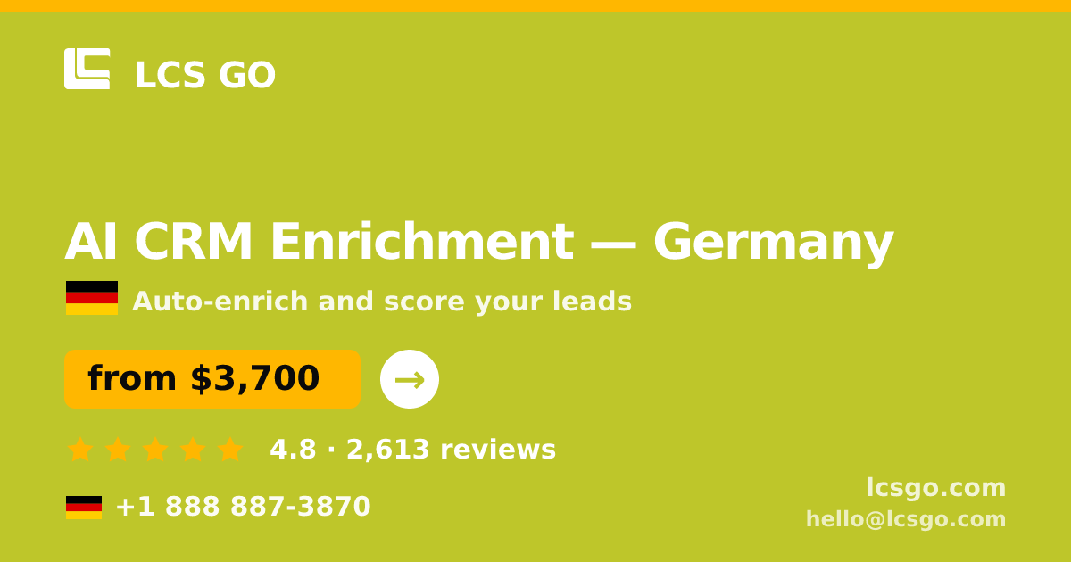 AI CRM Enrichment in Germany — from $3,700/mo, rated 4.8/5 by 2613 clients. LCS GO.