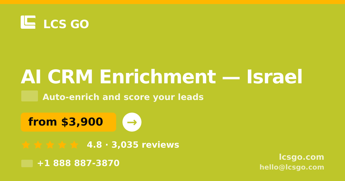 AI CRM Enrichment in Israel — from $3,900/mo, rated 4.8/5 by 3035 clients. LCS GO.