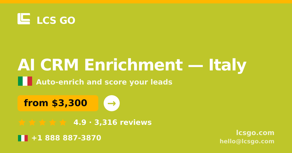 AI CRM Enrichment in Italy — from $3,300/mo, rated 4.9/5 by 3316 clients. LCS GO.