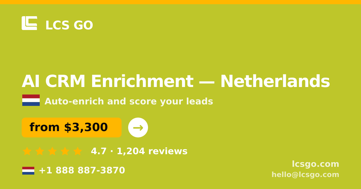 AI CRM Enrichment in Netherlands — from $3,300/mo, rated 4.7/5 by 1204 clients. LCS GO.