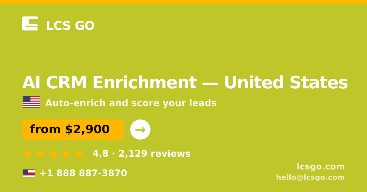 AI CRM Enrichment in United States — from $2,900/mo, rated 4.8/5 by 2129 clients. LCS GO.