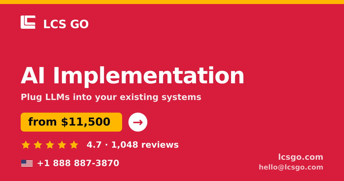 AI Implementation in the USA — from $11,500, rated 4.7/5 by 1048 clients. LCS GO.