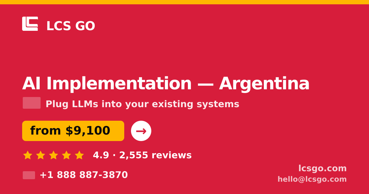 AI Implementation in Argentina — from $9,100, rated 4.9/5 by 2555 clients. LCS GO.