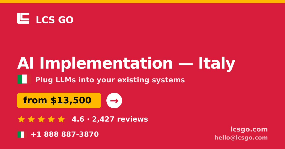 AI Implementation in Italy — from $13,500, rated 4.6/5 by 2427 clients. LCS GO.