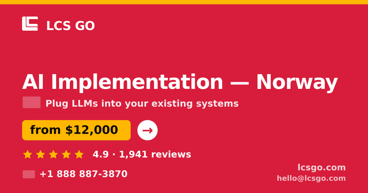 AI Implementation in Norway — from $12,000, rated 4.9/5 by 1941 clients. LCS GO.