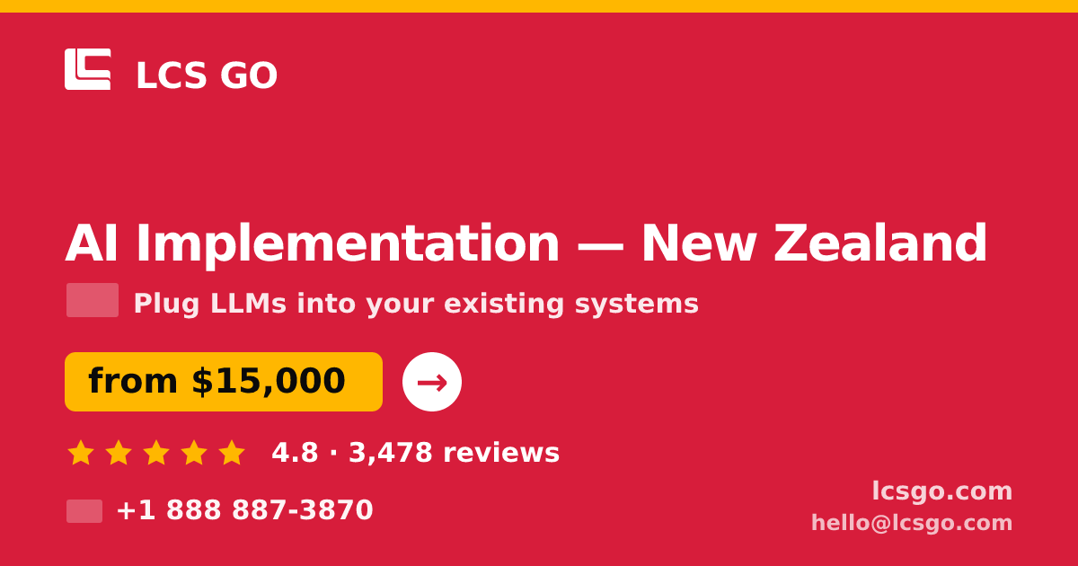 AI Implementation in New Zealand — from $15,000, rated 4.8/5 by 3478 clients. LCS GO.